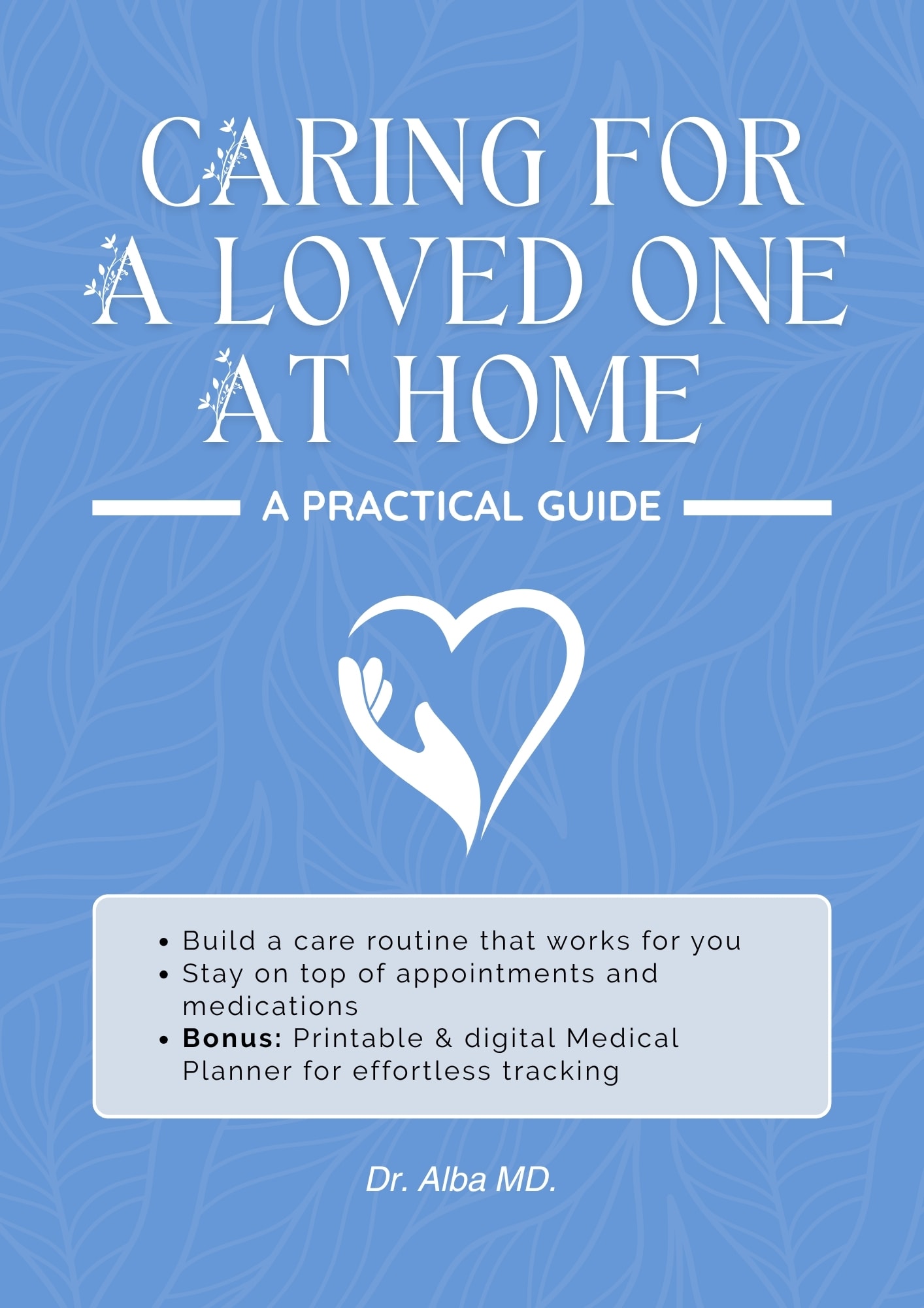 Caring for a Loved One at Home: Free Caregiver Guide & Medical Planner